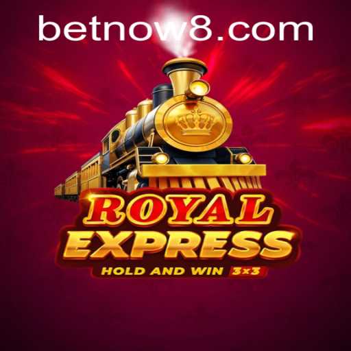Experience the Thrill of RoyalExpress: BetNow