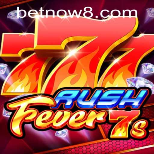 Discover the Exciting World of RushFever7s and the Thrill of BetNow